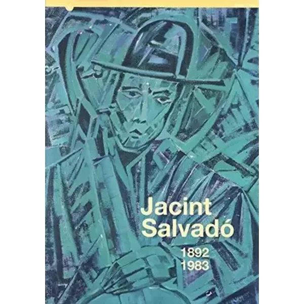 Jacint Salvadó 1892-1983. Pia Almoina. Pla de la Seu. Barcelona 9 a 30 d'abril de 1999 - M. Lluïsa Borràs