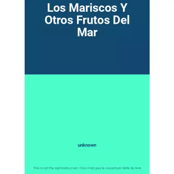 Los Mariscos Y Otros Frutos Del Mar - Unknown-image