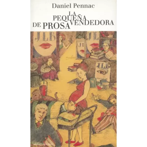 La pequeña vendedora de prosa (Malaussène 3) (Random House) - Daniel Pennac