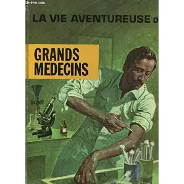 La Vie Aventureuse Des Grands MéDecins - Collectif.-image