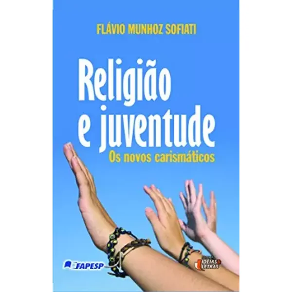 Religião e Juventude - Flávio Munhoz Sofiati