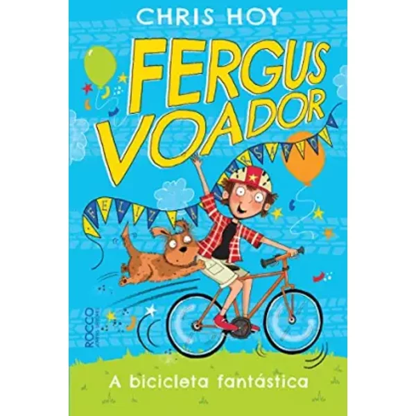 Fergus Voador: A Bicicleta Fantastica - Chris Hoy, Joanna Nadin