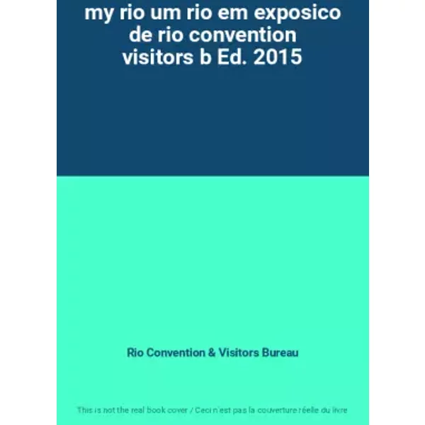 my rio um rio em exposico de rio convention visitors b Ed. 2015 - Rio Convention & Visitors Bureau