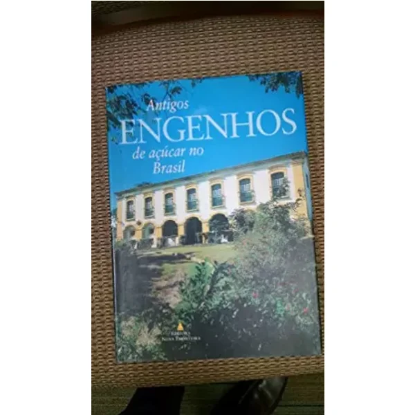 Antigos Engenhos De Açúcar No Brasil (Em Portuguese do Brasil) - Fernando Tasso Fracoso Pires