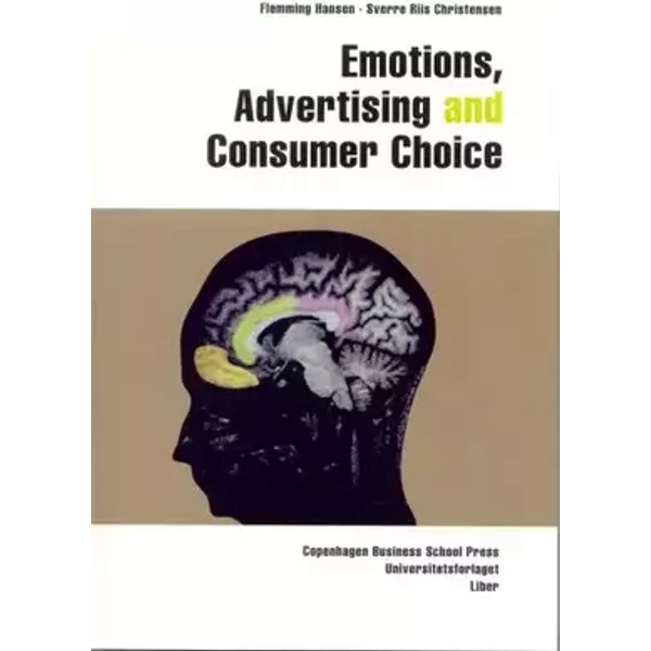Emotions, Advertising and Consumer Choice - Flemming Hansen, Sverre R Christensen