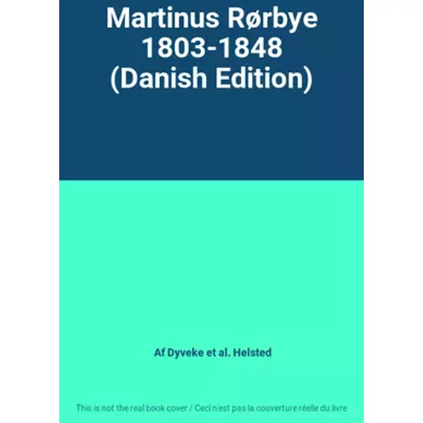 Martinus Rørbye 1803-1848 (Danish Edition) - Af Dyveke et al. Helsted