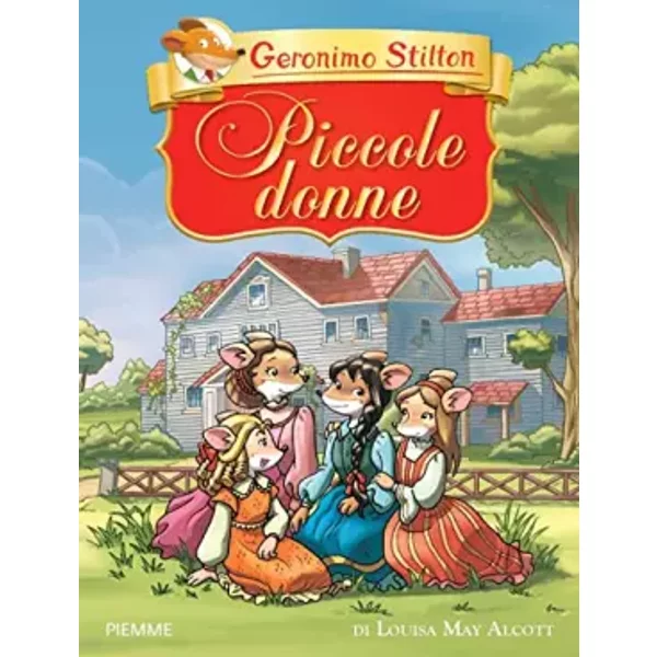 Piccole Donne Di Louisa May Alcott. Ediz. A Colori - Geronimo Stilton-image