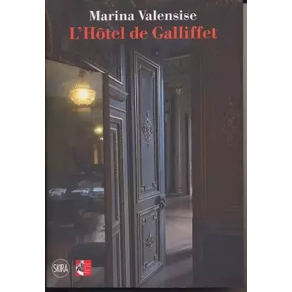 L'Hôtel de Galliffet. Ediz. italiana e francese - Marina Valensise