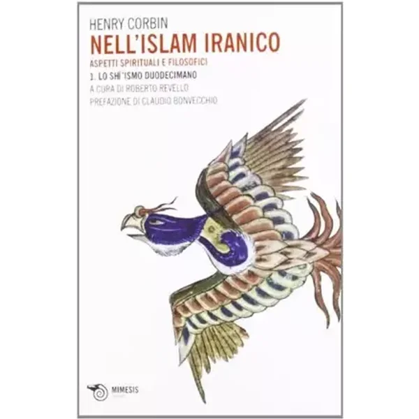 Nell'Islam iranico. Aspetti spirituali e filosofici. Lo sh'ismo duodecimano (Vol. 1) - Henry Corbin