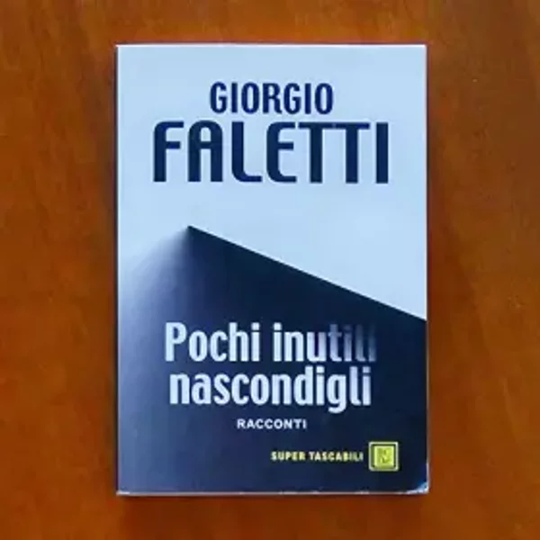 Pochi inutili nascondigli - Giorgio Faletti
