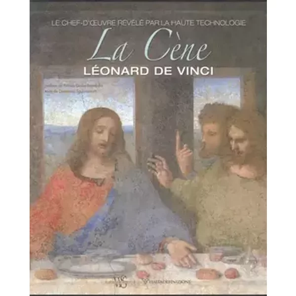 La cène - Léonard DE VINCI - Domenico Sguaitamatti