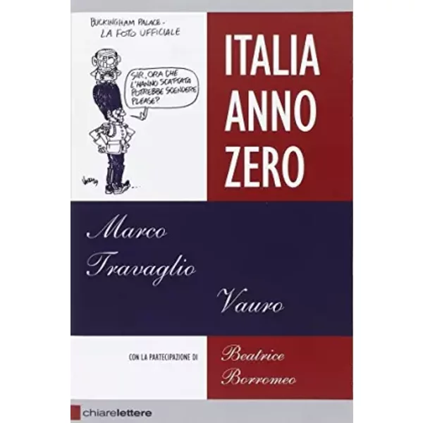 Italia Anno Zero - Marco Travaglio, Vauro Senesi, Beatrice Borromeo