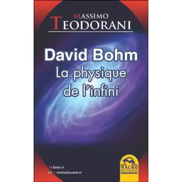 David Bohm - La physique de l'infini - Massimo Teodorani