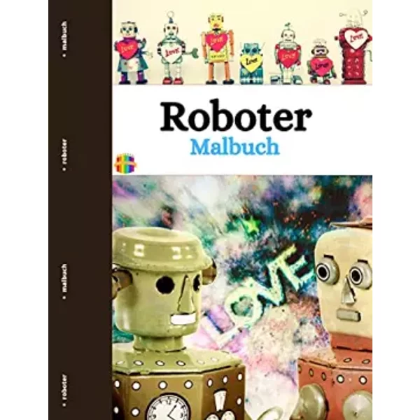 Roboter Malbuch: Lustige und einfache Roboter für Kleinkinder - Wallace R M