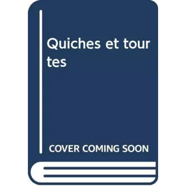 Quiches et tourtes - Anne Wilson