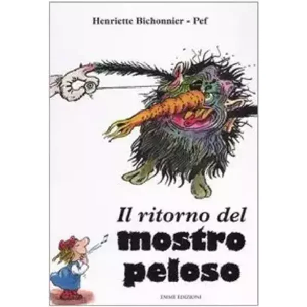 Il ritorno del mostro peloso. Ediz. illustrata - Henriette Bichonnier, Pef