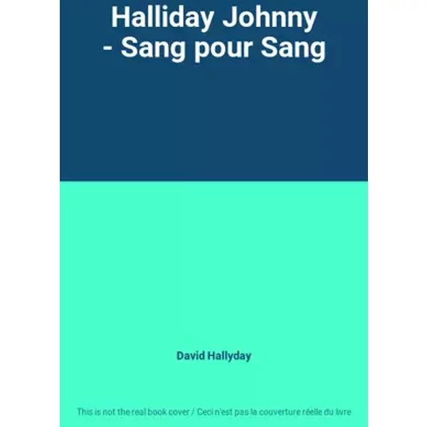 Halliday Johnny - Sang pour Sang - David Hallyday