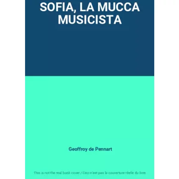 SOFIA, LA MUCCA MUSICISTA - Geoffroy de Pennart