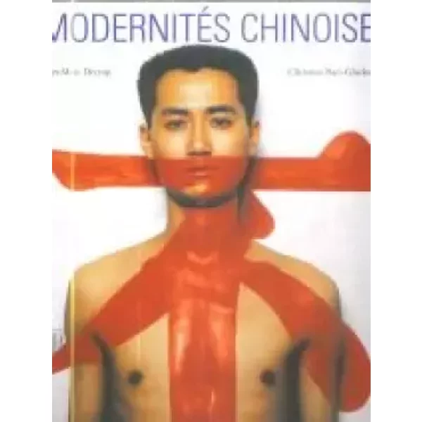 Modernités chinoises - Christine Buci-Glucksmann, Jean-Marc Decrop