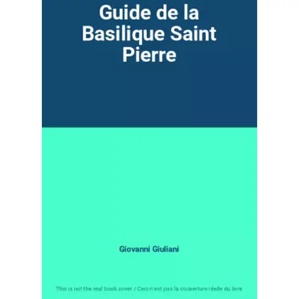 Guide De La Basilique Saint Pierre - Giovanni Giuliani-image