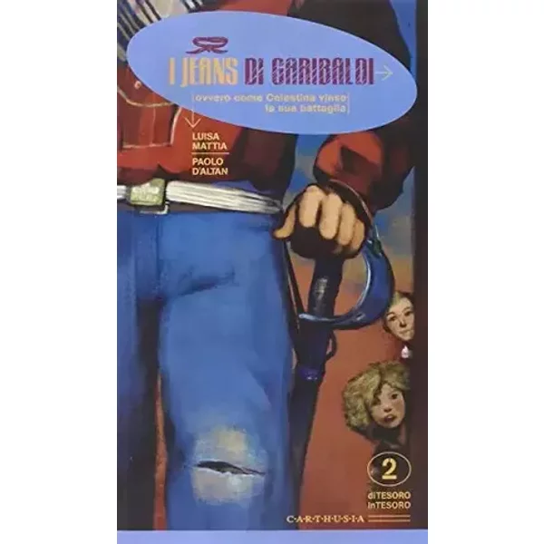 I jeans di Garibaldi. Ovvero come Celestina vinse la sua battaglia - Luisa Mattia, Paolo D'Altan
