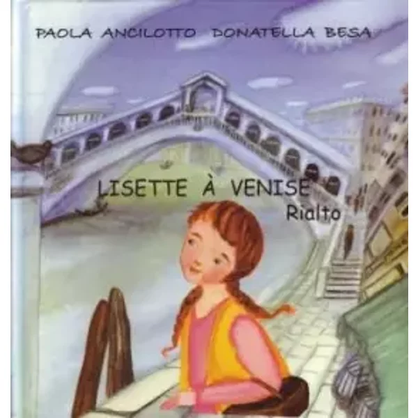 Lisetta à Venise. Rialto - Paola Ancilotto, Donatella Besa, D. Besa