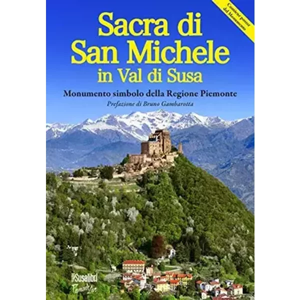 La Sacra di San Michele in val di Susa. Monumento simbolo della regione Piemonte - Giovanni Gaddo