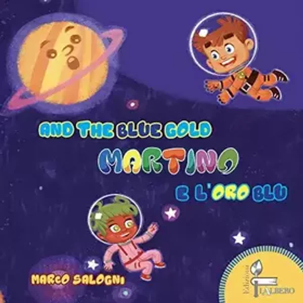 Martino e l'oro blu-Martino and the blue gold. Ediz. bilingue - Marco Salogni