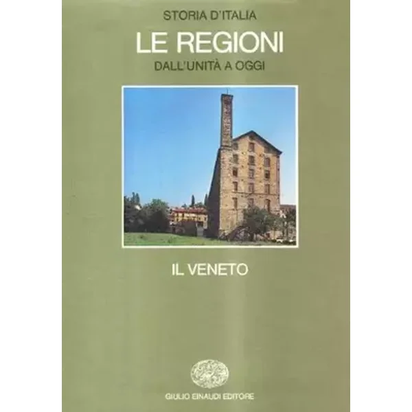 Storia d'Italia. Le regioni dall'Unità ad oggi vol. 2 - Il Veneto - unknown author