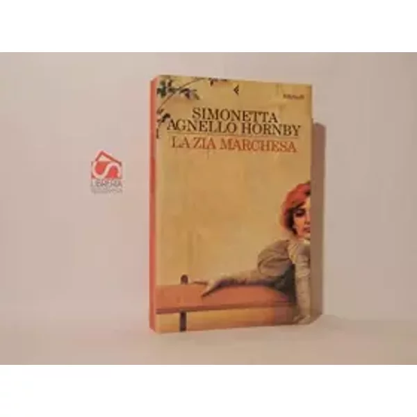 La zia marchesa - Simonetta Agnello Hornby