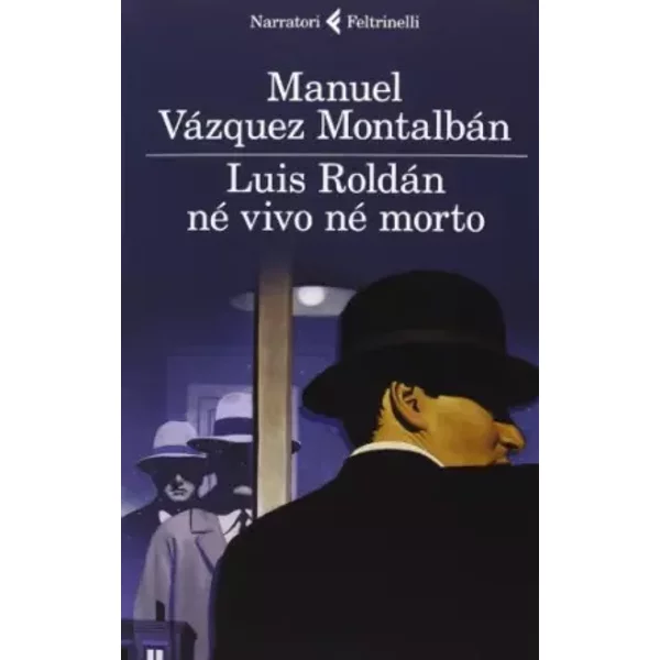 Luis Roldán né vivo né morto - Manuel Vázquez Montalbán
