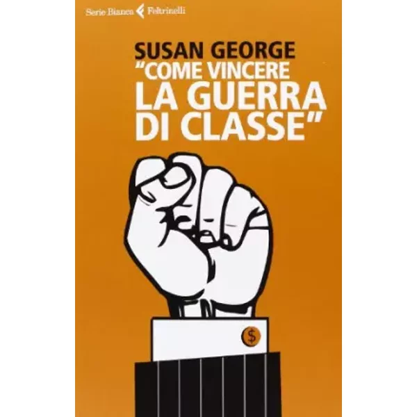 «Come vincere la guerra di classe» - Susan George