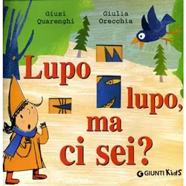Lupo lupo, ma ci sei? - Giusi Quarenghi, Giulia Orecchia