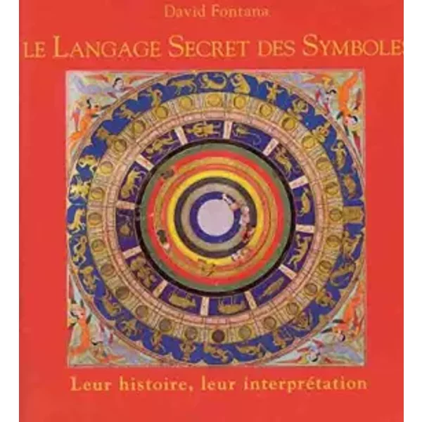 Le langage secret des symboles: Leur histoire, leur interprétation - David Fontana