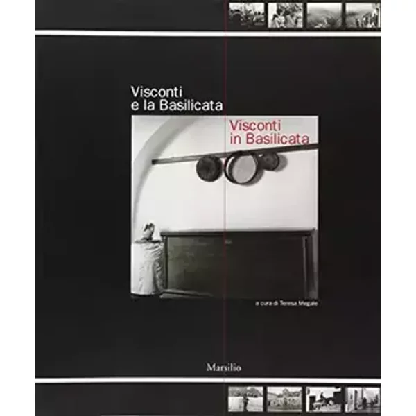 Visconti e la Basilicata. Visconti in Basilicata. Catalogo della mostra (Potenza, 7 dicembre 2003-28 febbraio 2004)