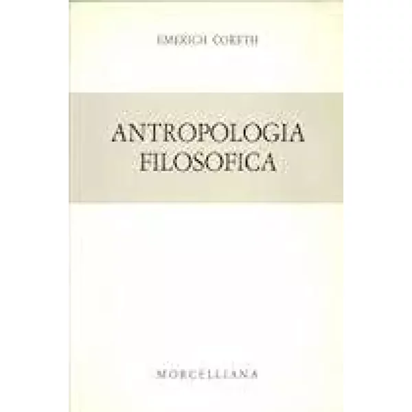 Antropologia filosofica - Emerich Coreth