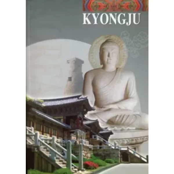 Old Capitol of Shilla Dynasty - Kim Yong-Nam, Chung Hae-Jean