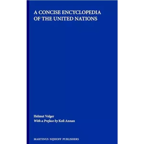 A Concise Encyclopedia of the United Nations - Helmut Volger