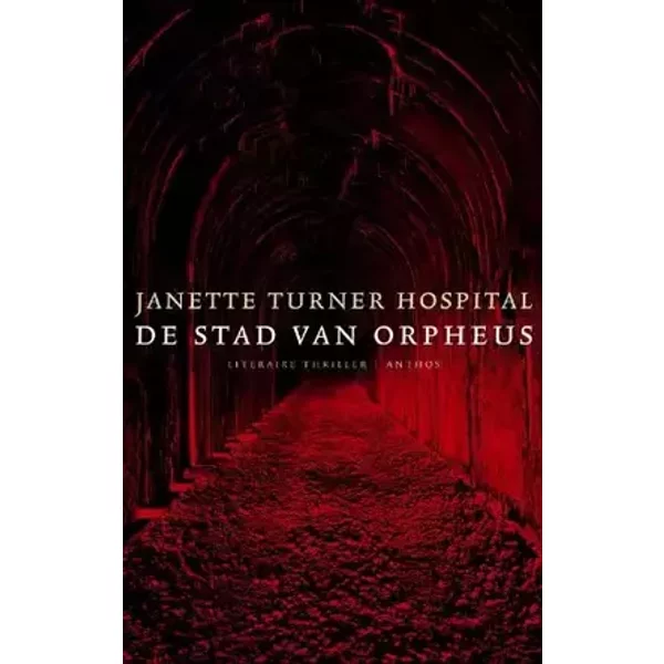 De stad van Orpheus - Janette Turner Hospital