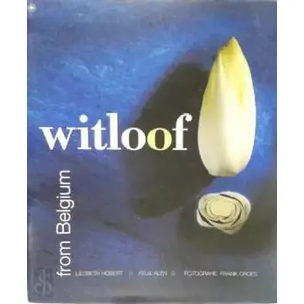 Witloof from Belgium - Liesbeth Hobert, Felix Alen