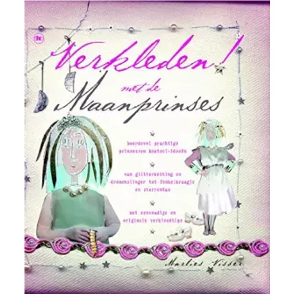 Verkleden ! Met de Maanprinses - Marlies Visser, Joost Visser
