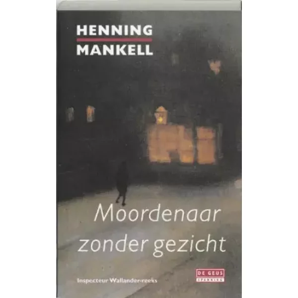 Moordenaar zonder gezicht: misdaadroman - Henning Mankell