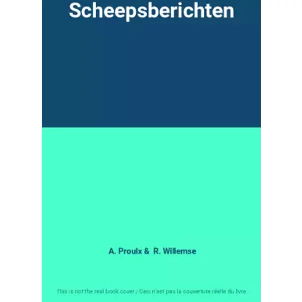 Scheepsberichten - A. Proulx, R. Willemse-image