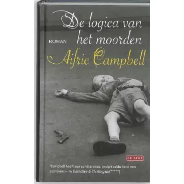 De logica van het moorden - Aifric Campbell, Aifric Campbell, Nan Lenders, Nan Lenders