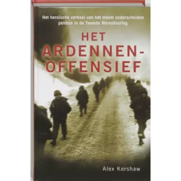Het Ardennenoffensief: Het HeroïSche Verhaal Van Het Meest Onderscheiden Peloton In De Tweede Wereldoorlog-image