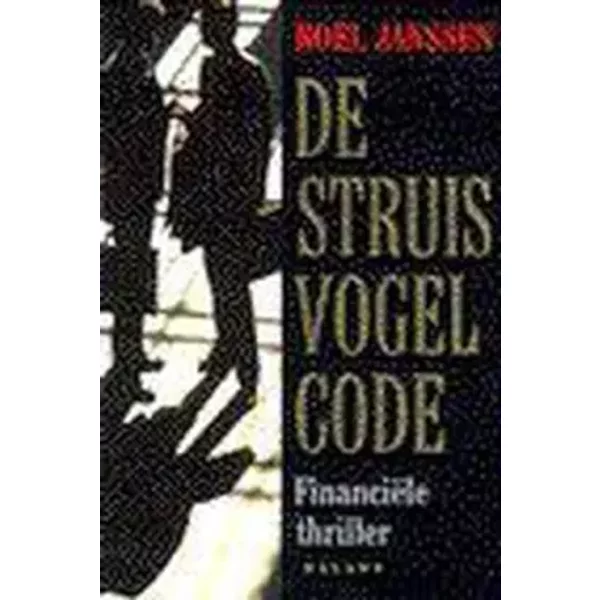 De struisvogel-code - Roel Janssen