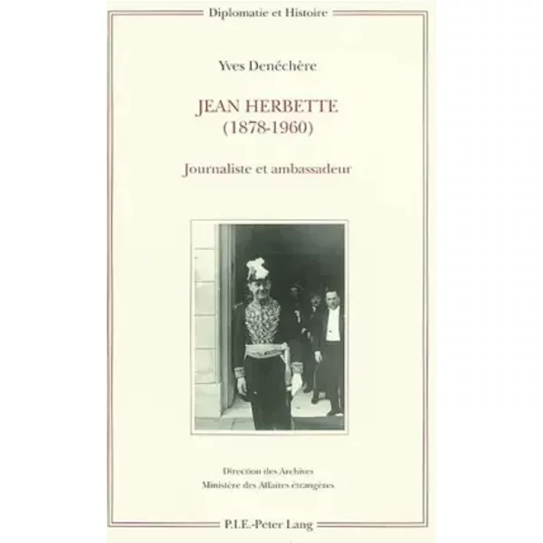 Jean Herbette (1878-1960): Journaliste et ambassadeur - Yves Denéchère