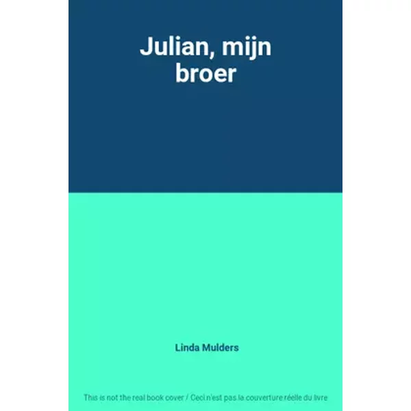 Julian, mijn broer - Linda Mulders
