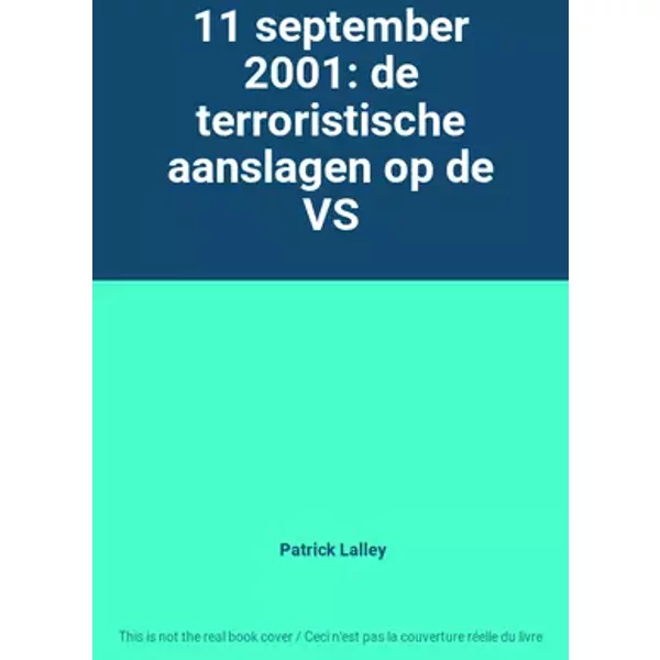 11 september 2001: de terroristische aanslagen op de VS - Patrick Lalley