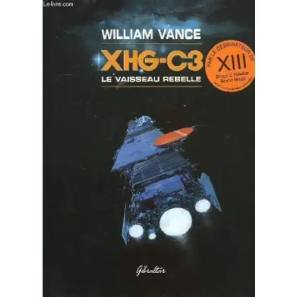 Xhg-c3 le vaisseau rebelle - William Vance